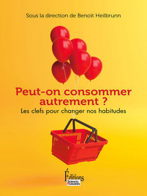 cover image of Peut-on consommer autrement ?--Les clés pour changer nos habitudes